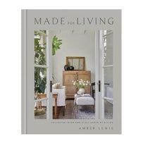 MADE FOR LIVING: COLLECTED INTERIORS FOR ALL SORTS OF STYLES BOOK