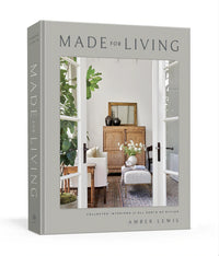 Made For Living | Collected Interiors For All Sorts Of Styles